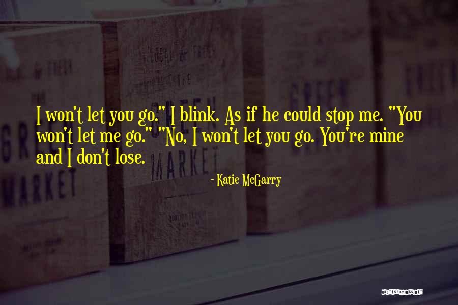 You Could Lose Me Quotes By Katie McGarry You Could Lose Me Quotes By Katie McGarry
