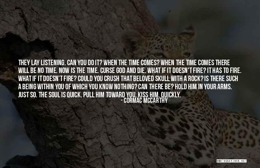 You Could Quotes By Cormac McCarthy You Could Quotes By Cormac McCarthy