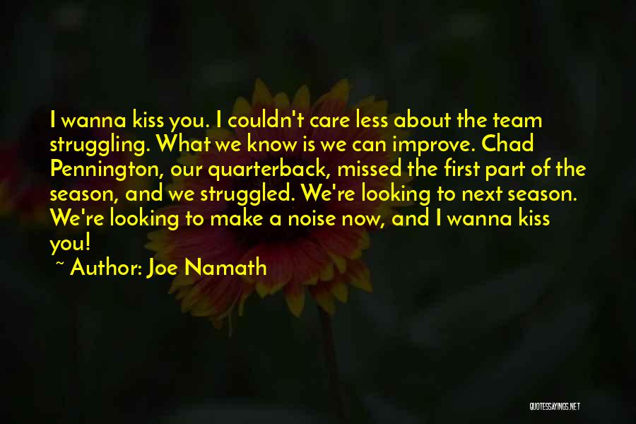 You Couldn't Care Less Quotes By Joe Namath