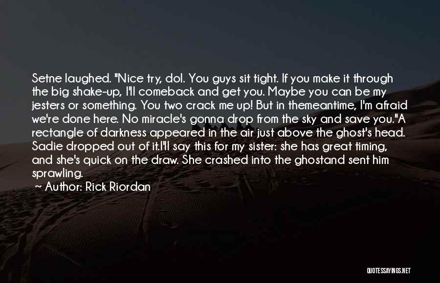 You Crack Me Up Quotes By Rick Riordan