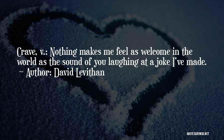 You Crave Me Quotes By David Levithan