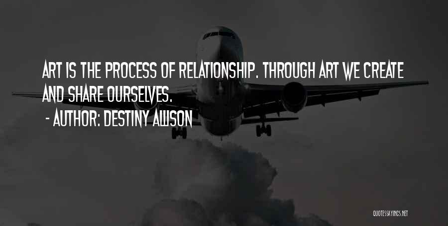 You Create Your Destiny Quotes By Destiny Allison