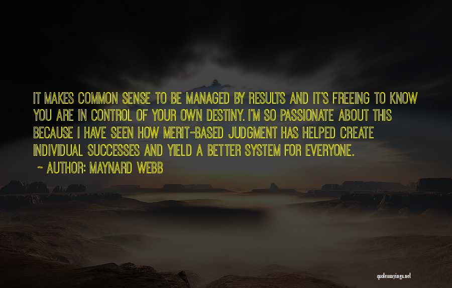 You Create Your Destiny Quotes By Maynard Webb