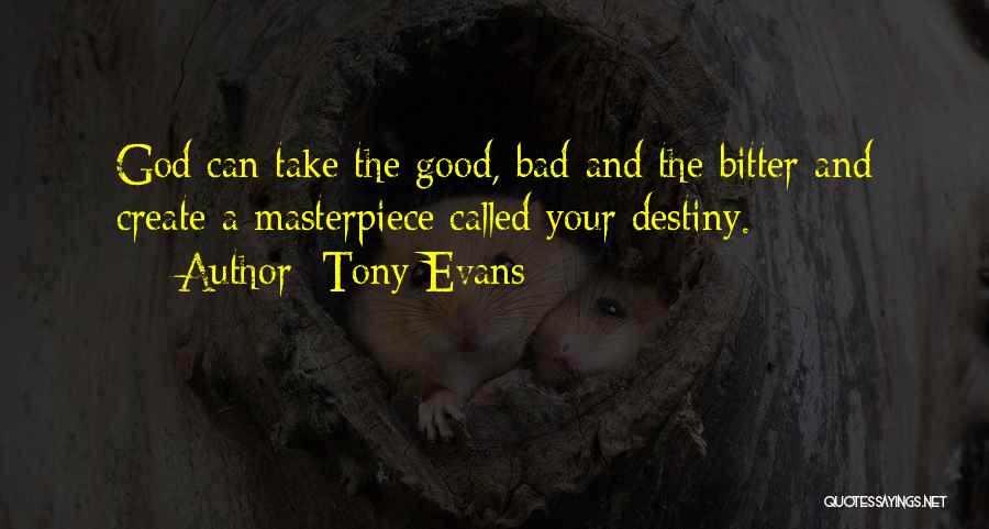 You Create Your Destiny Quotes By Tony Evans