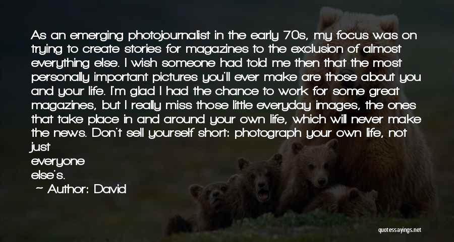 You Create Your Own Life Quotes By David