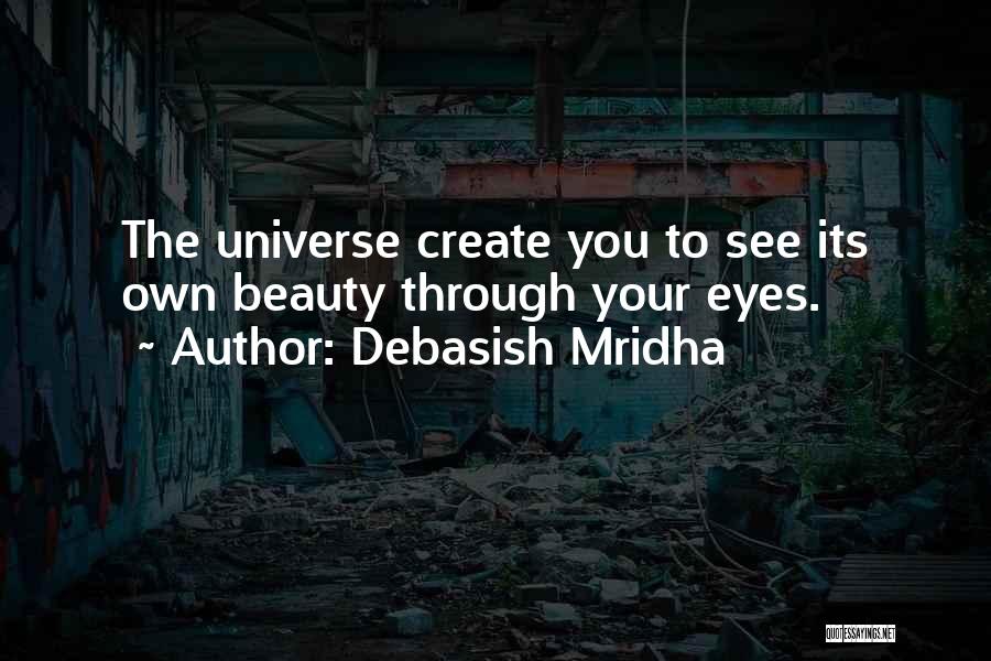 You Create Your Own Life Quotes By Debasish Mridha