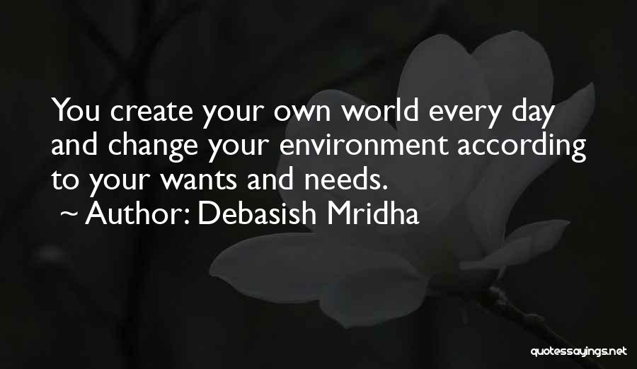 You Create Your Own Life Quotes By Debasish Mridha