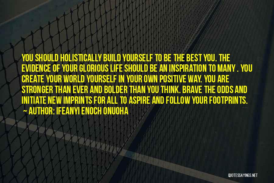 You Create Your Own Life Quotes By Ifeanyi Enoch Onuoha