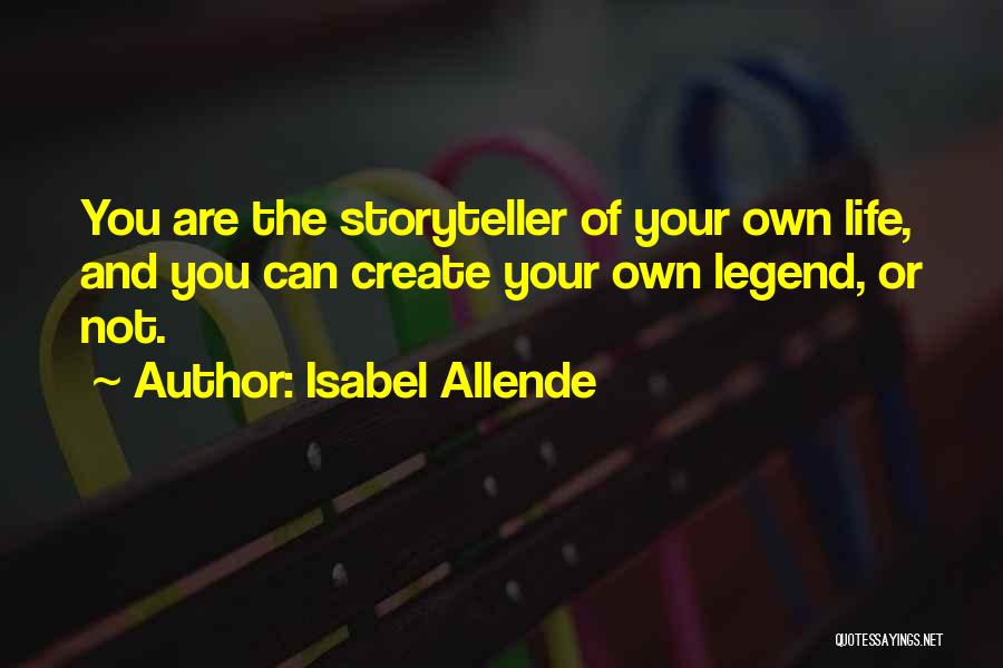You Create Your Own Life Quotes By Isabel Allende