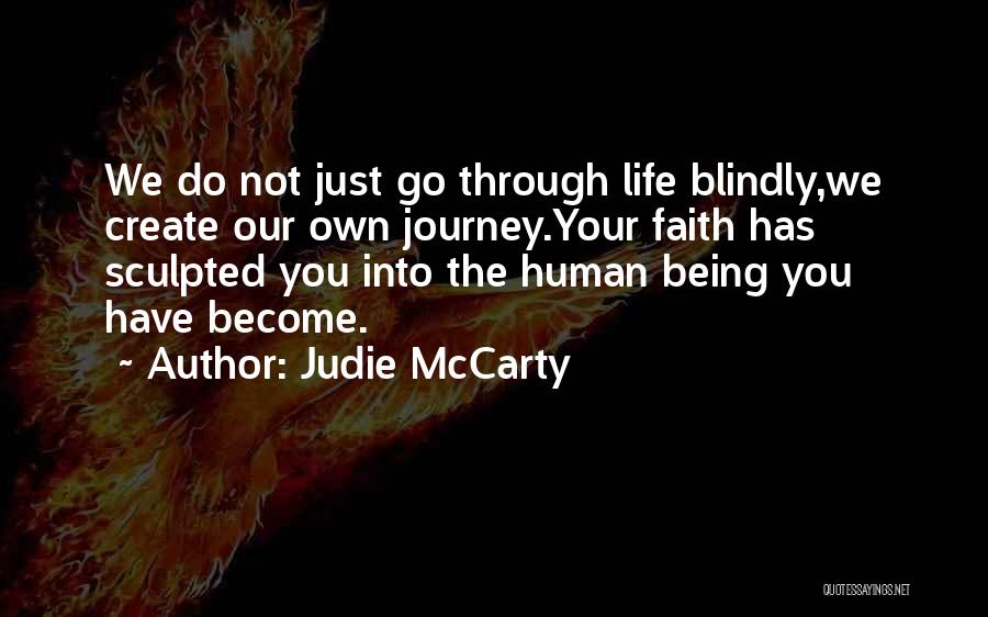You Create Your Own Life Quotes By Judie McCarty