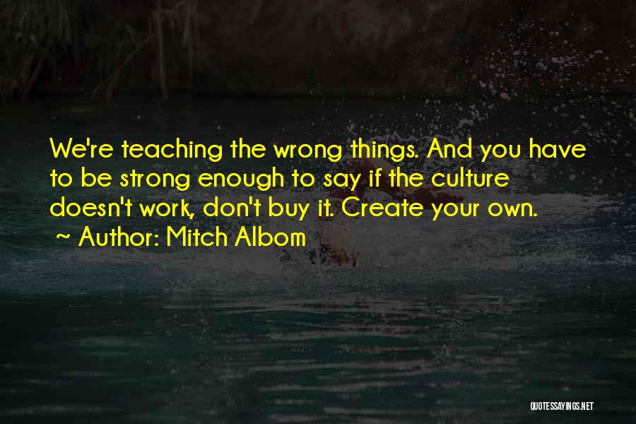 You Create Your Own Life Quotes By Mitch Albom