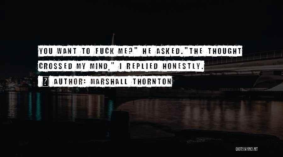 You Crossed My Mind Quotes By Marshall Thornton