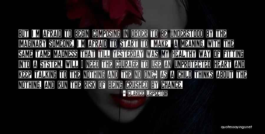 You Crushed My Heart Quotes By Clarice Lispector You Crushed My Heart Quotes By Clarice Lispector
