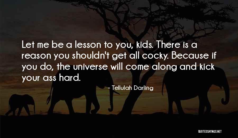 You Darling Quotes By Tellulah Darling You Darling Quotes By Tellulah Darling