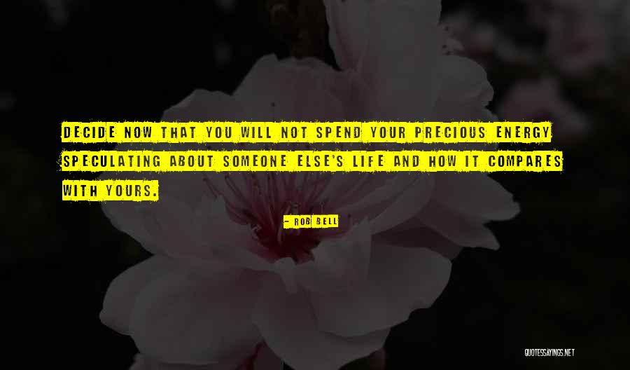 You Decide Your Life Quotes By Rob Bell You Decide Your Life Quotes By Rob Bell