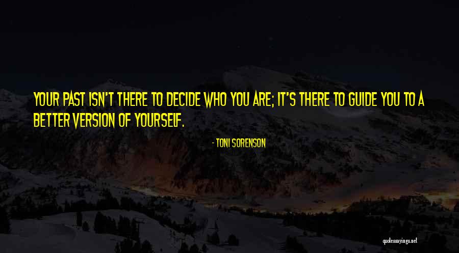 You Decide Your Life Quotes By Toni Sorenson You Decide Your Life Quotes By Toni Sorenson