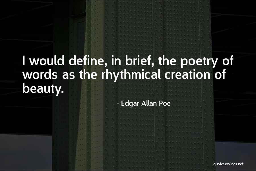 You Define Beauty Quotes By Edgar Allan Poe You Define Beauty Quotes By Edgar Allan Poe