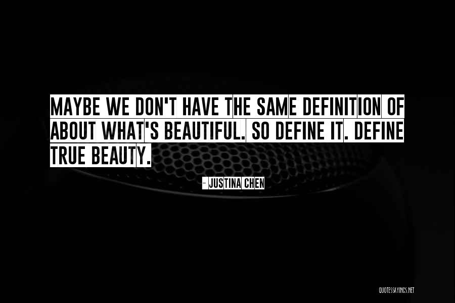You Define Beauty Quotes By Justina Chen You Define Beauty Quotes By Justina Chen