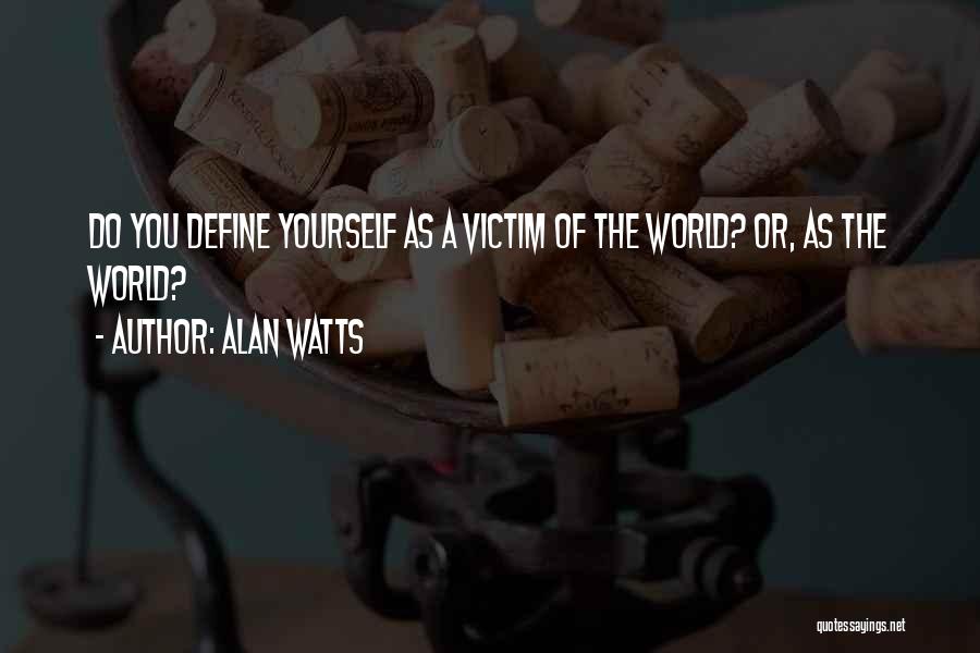 You Define Yourself Quotes By Alan Watts