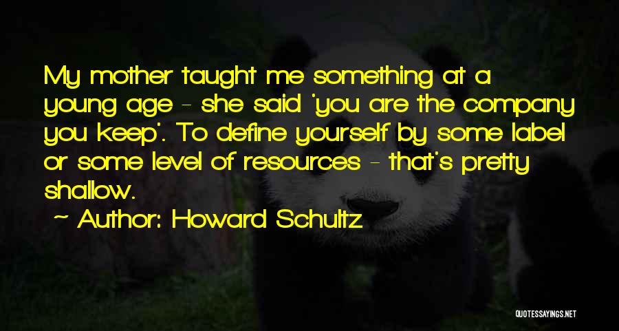 You Define Yourself Quotes By Howard Schultz