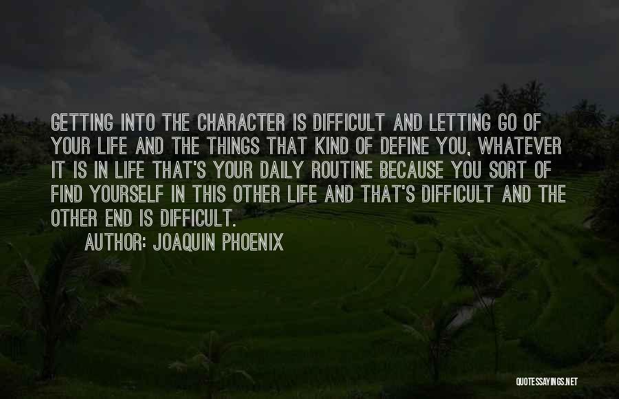 You Define Yourself Quotes By Joaquin Phoenix