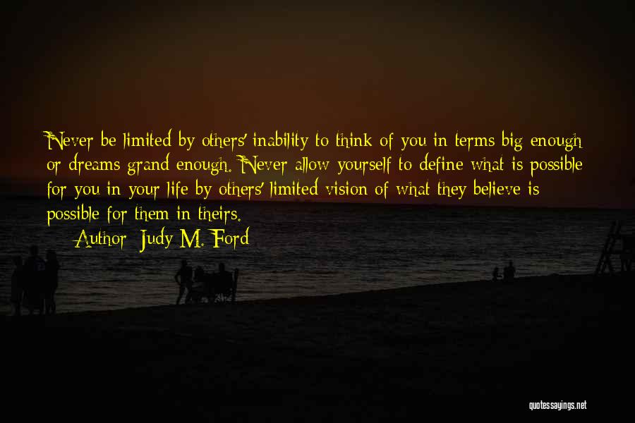 You Define Yourself Quotes By Judy M. Ford