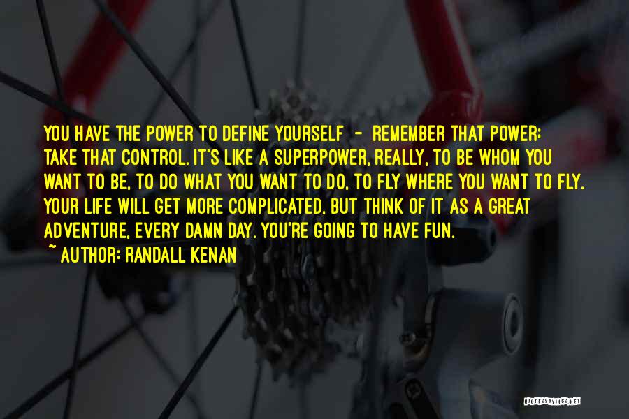 You Define Yourself Quotes By Randall Kenan