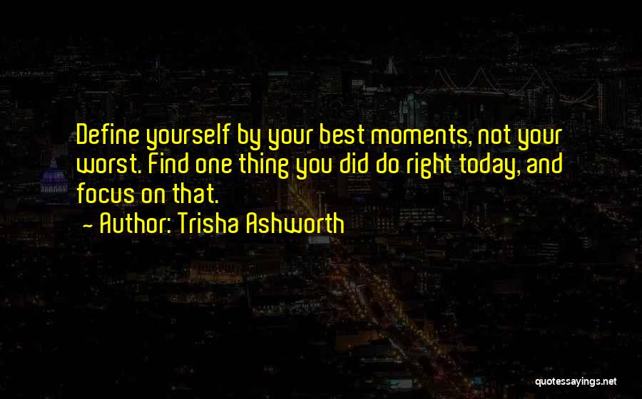 You Define Yourself Quotes By Trisha Ashworth