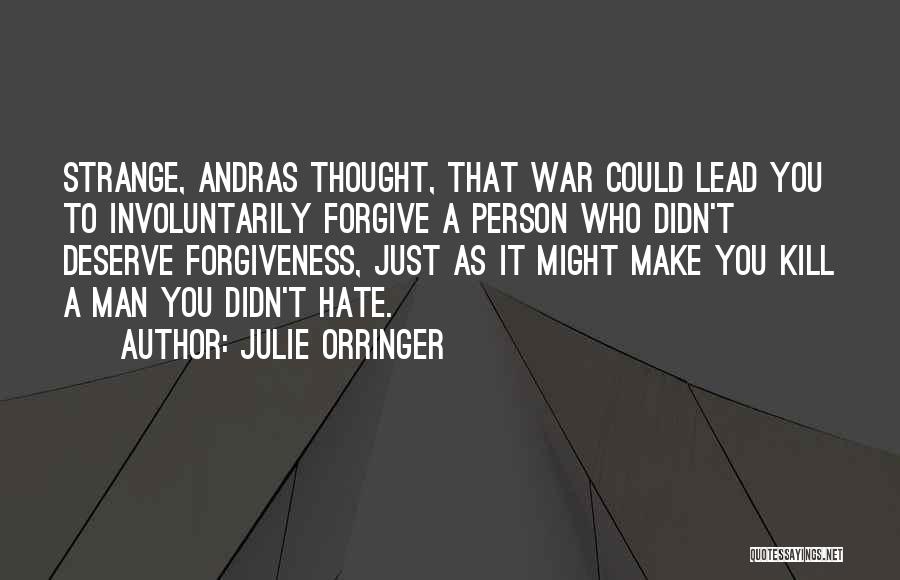 You Deserve A Man Quotes By Julie Orringer