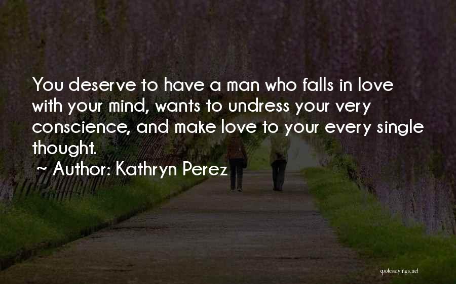 You Deserve A Man Quotes By Kathryn Perez