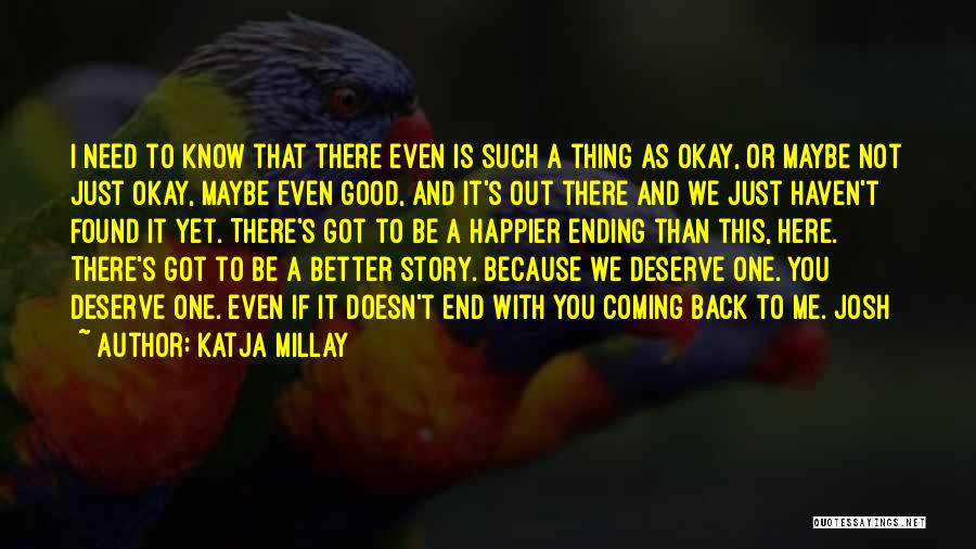 You Deserve Better Than Me Quotes By Katja Millay