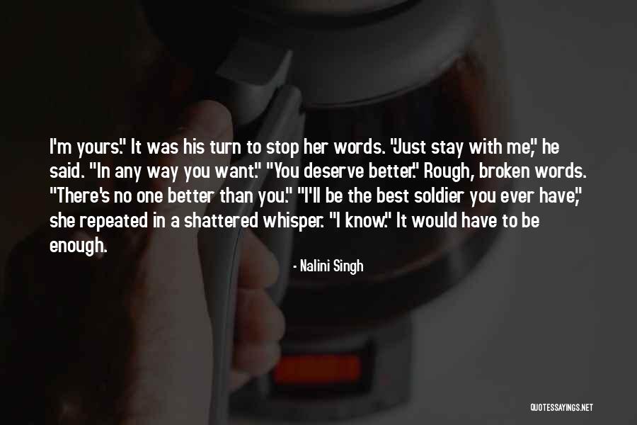 You Deserve Better Than Me Quotes By Nalini Singh