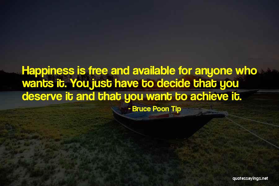 You Deserve Happiness Quotes By Bruce Poon Tip You Deserve Happiness Quotes By Bruce Poon Tip
