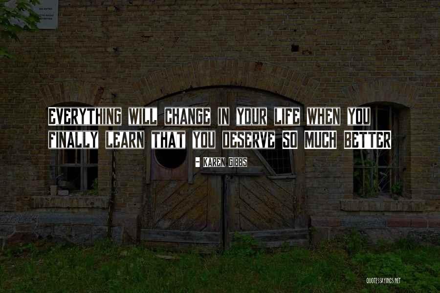 You Deserve Happiness Quotes By Karen Gibbs You Deserve Happiness Quotes By Karen Gibbs