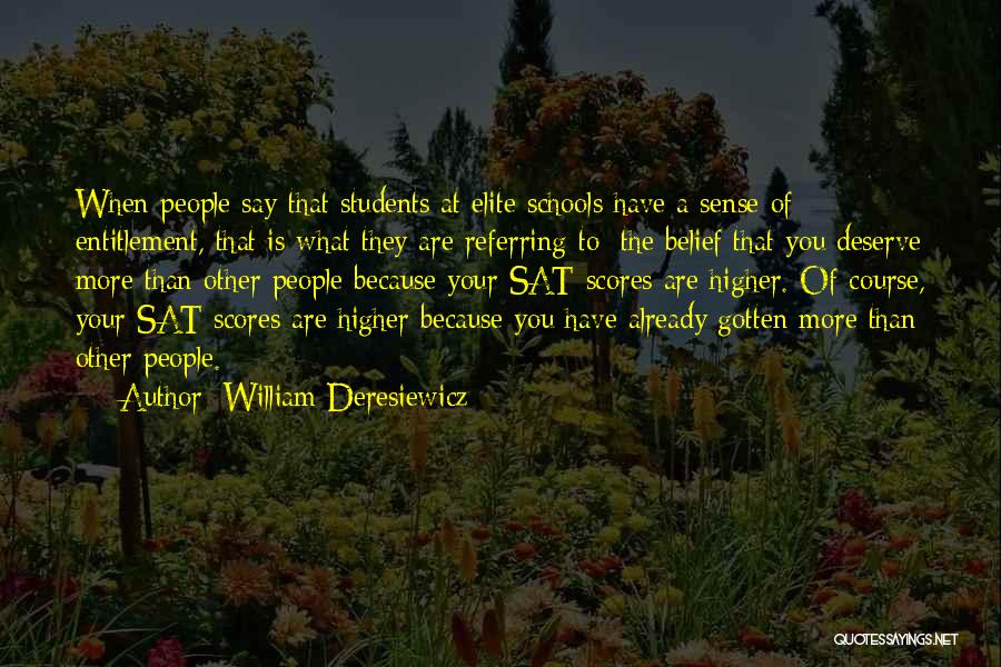 You Deserve More Than That Quotes By William Deresiewicz