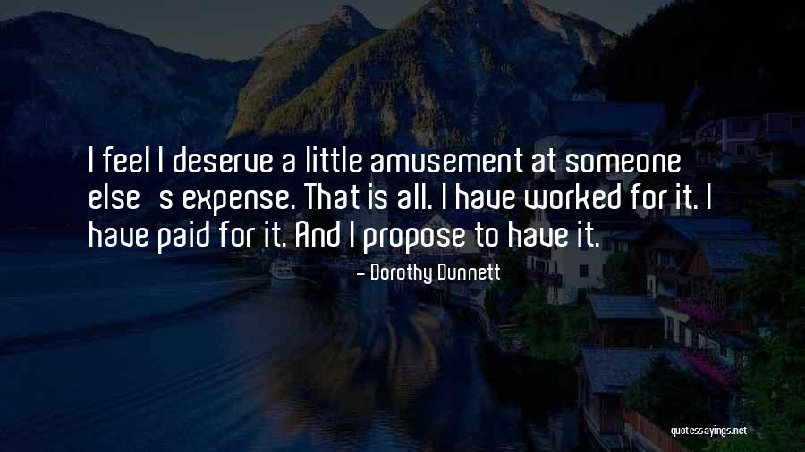 You Deserve Someone Else Quotes By Dorothy Dunnett