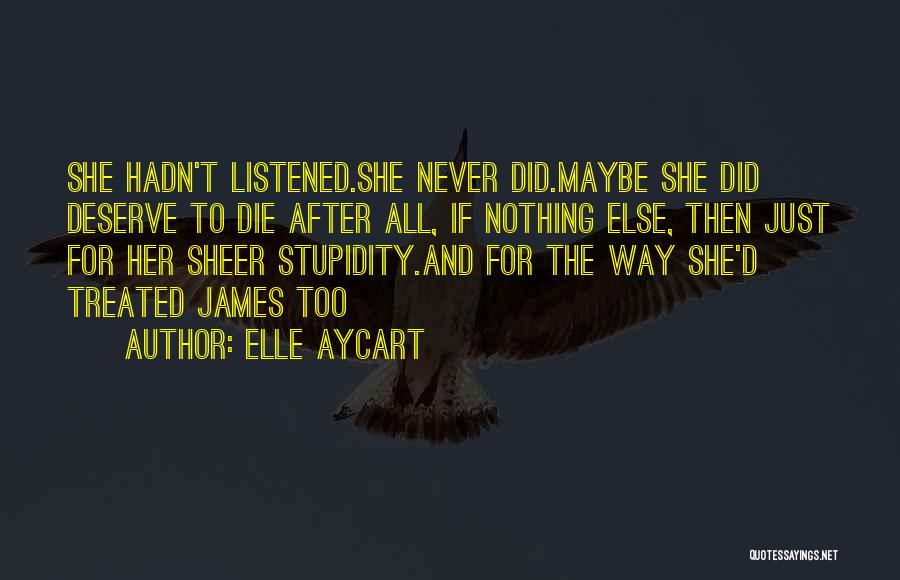 You Deserve Someone Else Quotes By Elle Aycart