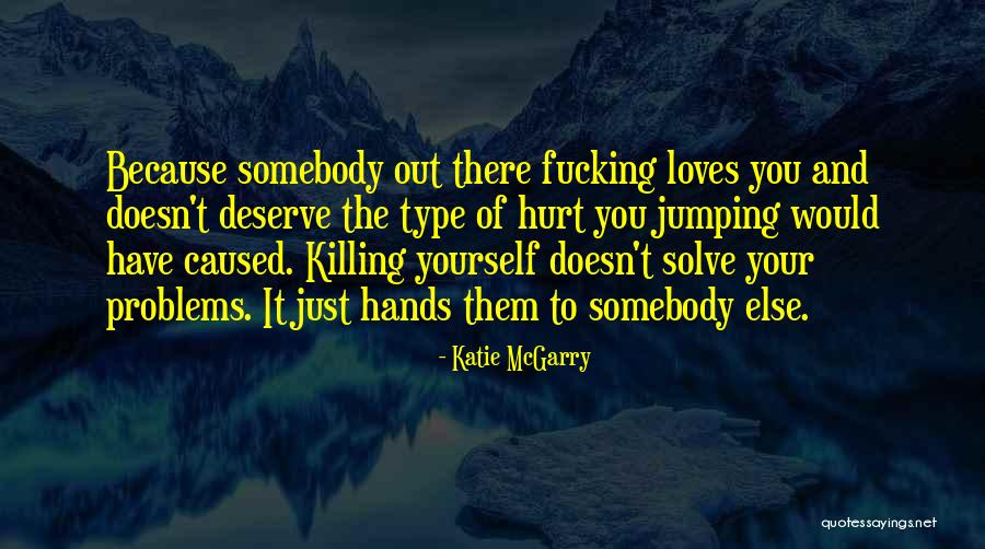 You Deserve Someone Else Quotes By Katie McGarry