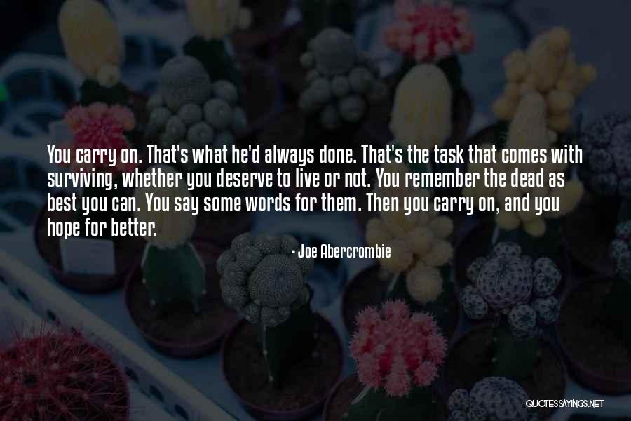 You Deserve The Best Quotes By Joe Abercrombie You Deserve The Best Quotes By Joe Abercrombie