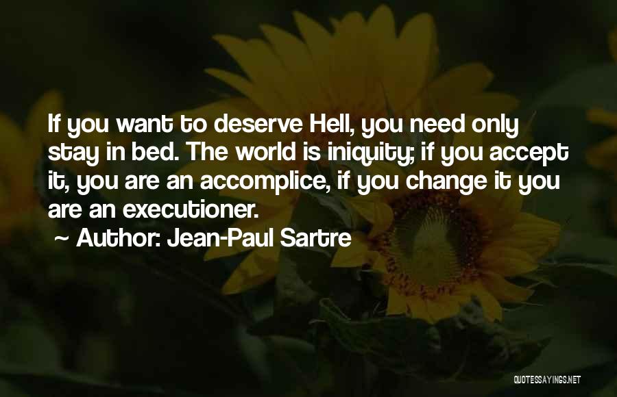 You Deserve The World Quotes By Jean-Paul Sartre