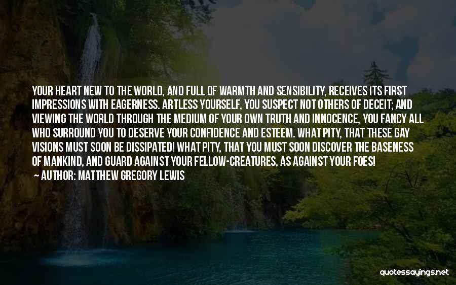 You Deserve The World Quotes By Matthew Gregory Lewis