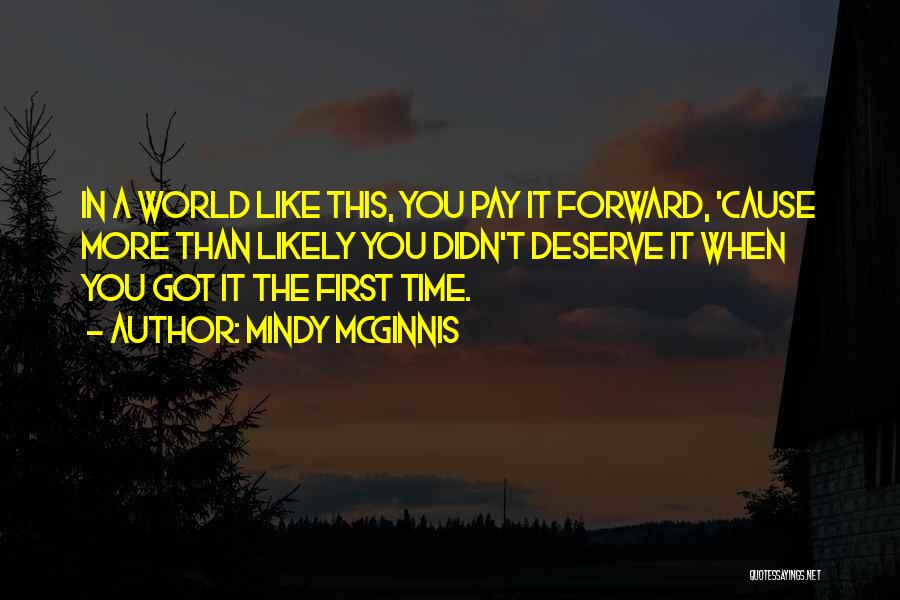 You Deserve The World Quotes By Mindy McGinnis