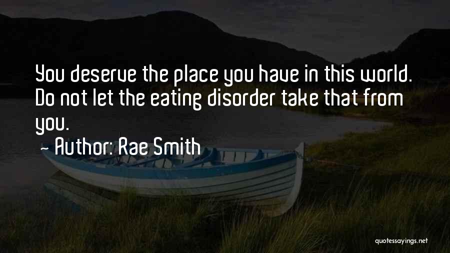 You Deserve The World Quotes By Rae Smith