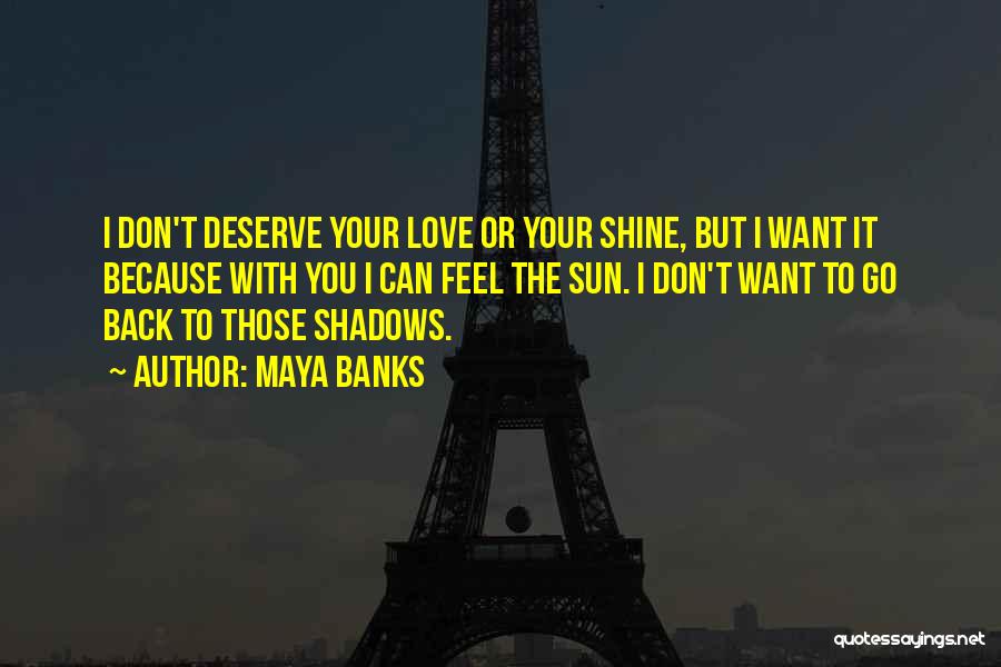 You Deserve To Shine Quotes By Maya Banks