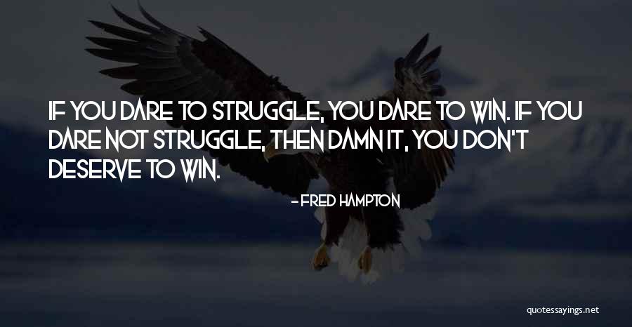 You Deserve To Win Quotes By Fred Hampton