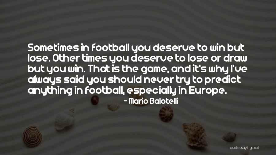 You Deserve To Win Quotes By Mario Balotelli