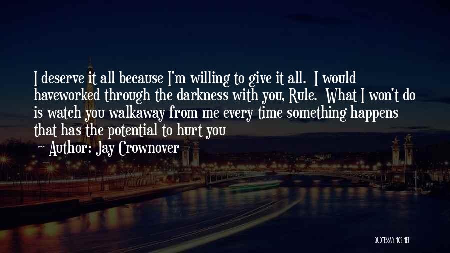 You Deserve What You Give Quotes By Jay Crownover