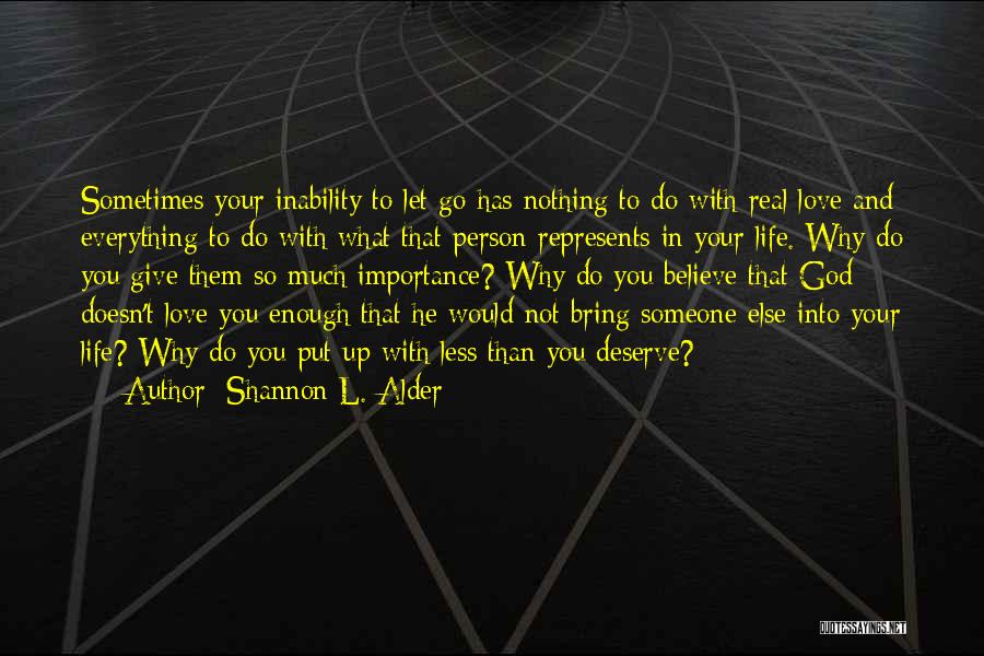 You Deserve What You Give Quotes By Shannon L. Alder