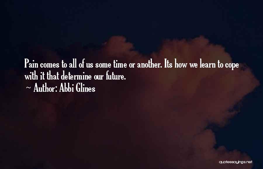 You Determine Your Future Quotes By Abbi Glines