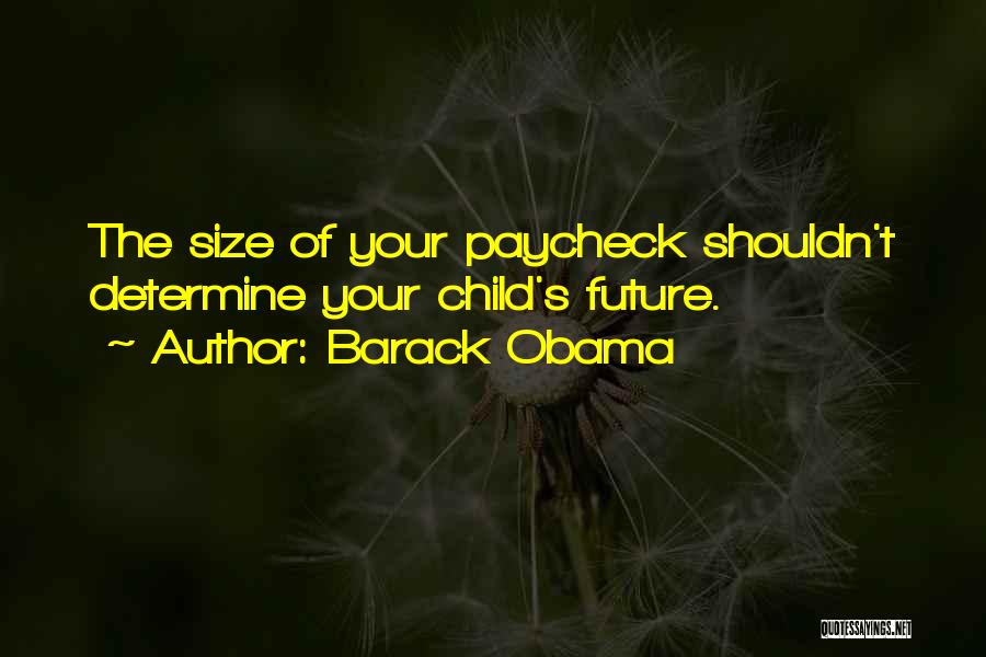 You Determine Your Future Quotes By Barack Obama